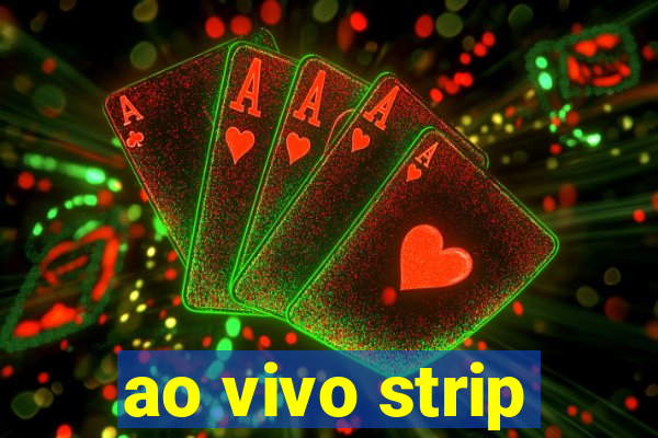 ao vivo strip